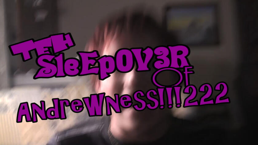 TEH SleEp0V3R Of Andrewness!!!222